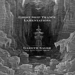 the album cover for Gareth Sager - Ghost Ship Trance Lamentations