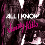 the album cover for All I Know - Vanity Kills [Deluxe] [Limited Edition] (Aus)