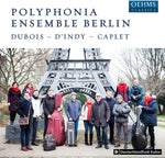 the album cover for Caplet / Polyphonia Ensemble Berlin - Dubois / D'indy / Caplet