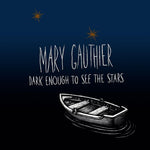 メアリー・ゴーティエ - Dark Enough To See The Stars (CD)