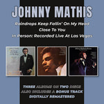 Johnny Mathis - Las gotas de lluvia siguen cayendo sobre mi cabeza / Cerca de ti / En persona: Grabado en vivo en Las Vegas (CD)
