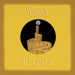 the album cover for Walker Brigade - If Only