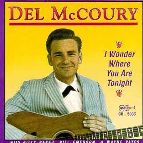 the album cover for Del Mccoury - I Wonder Where You Are Tonight