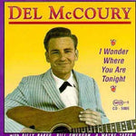 the album cover for Del Mccoury - I Wonder Where You Are Tonight