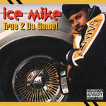 the album cover for Ice Mike - True 2 Da Game