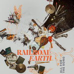 the album cover for Railroad Earth - All For The Song [Digipak]