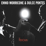 the album cover for Morricone, Ennio / Pontes, Dulce - Focus - Ltd Edtion