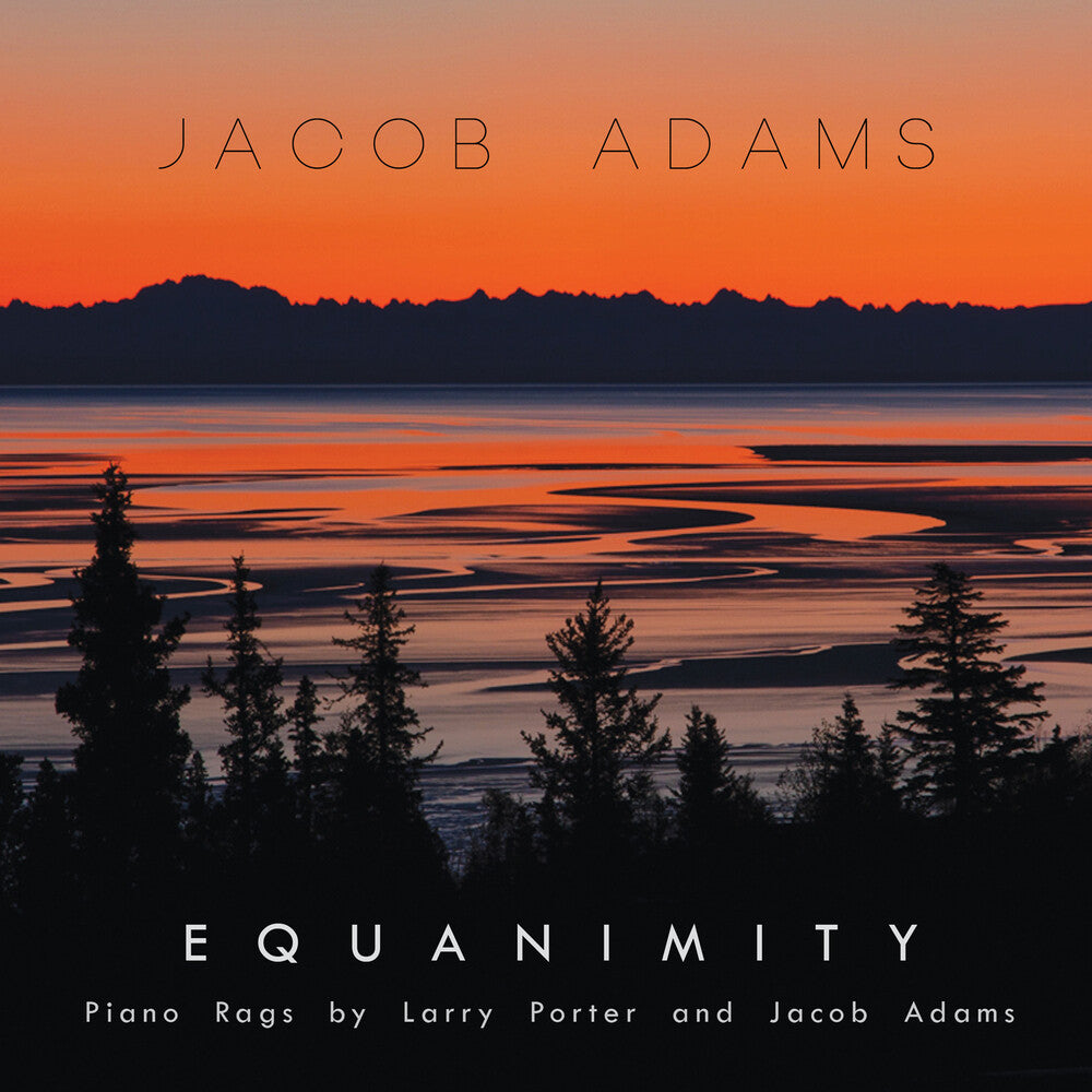 the album cover for Adams, Jacob - EQUANIMITY: PIANO RAGS BY LARRY PORTER & JACOB ADAMS