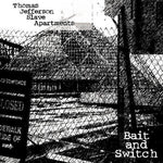 Thomas Jefferson Slave Apartments - Bait And Switch (Vinyl)
