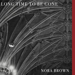 ノラ・ブラウン - Long Time To Be Gone (レコード)