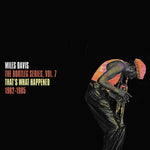 Miles Davis - La serie Bootleg Vol. 7: Eso fue lo que pasó entre 1982 y 1985 (Vinilo)