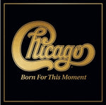 Chicago - Nacido para este momento (Vinilo)