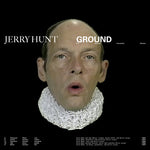 Jerry Hunt - Ground: Five Mechanic Convention Streams (Vinyl)