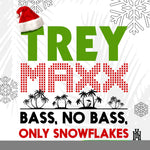 the album cover for Trey Maxx - Bass, No Bass, Only Snowflakes (Mod)