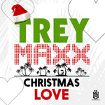the album cover for Trey Maxx - Christmas Love (Mod)