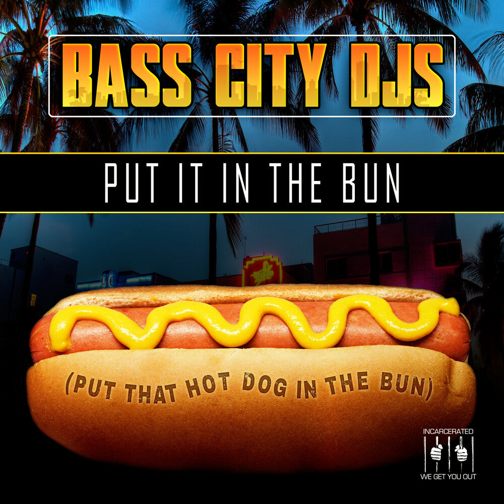 the album cover for Bass City DJs - Put It In The Bun (Put That Hot Dog In The Bun)