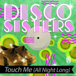 the album cover for Disco Sisters - Touch Me (All Night Long) (Mod)