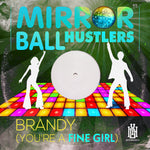 the album cover for Mirror Ball Hustlers - Brandy (You're A Fine Girl) (Mod)
