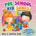 the album cover for Will E Waffle Kids - Pre-School Kid Songs