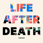 tobyMac - Life After Death (Vinyl)