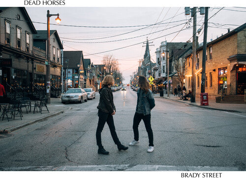 Dead Horses - Brady Street (Vinyl)
