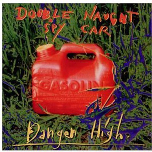 the album cover for Double Naught Spy Car - Danger High