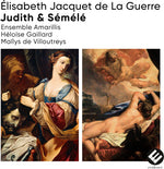 Ensemble Amarillis - Elisabeth Jacquet de la Guerre: Judith & Semele (CD)