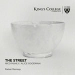 the album cover for Parker Ramsay - Street: Nico Muhly & Alice Goodman