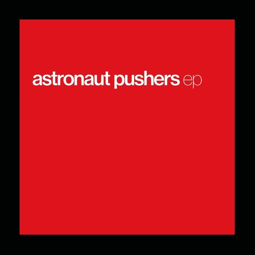 Astronaut Pushers - Ep (Vinyl)