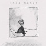 the album cover for Have Mercy - The Earth Pushed Back
