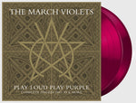 March Violets - Play Loud Play Purple (Complete Singles 1982-85 & More) (Vinyl)