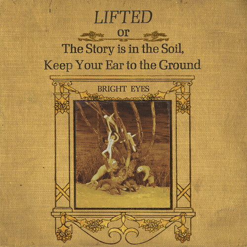 Bright Eyes - LIFTED o La historia está en el suelo, mantén tu oído atento (Vinilo)