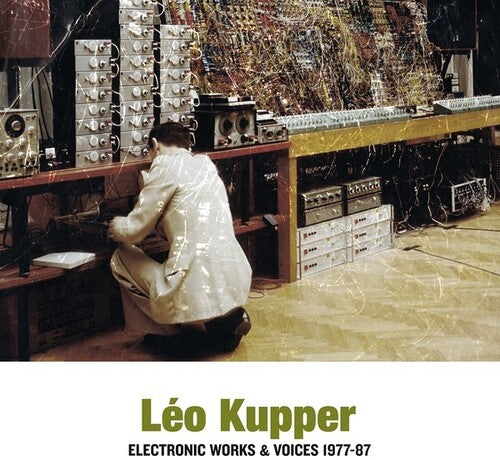 Leo Kupper - Electronic Works & Voices (Vinyl)