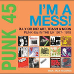Soul Jazz Records Presents - Punk 45: Im A Mess D-i-y Or Die Art Trash & Neon - Punk 45s In The UK 1977-78 (Vinyl)