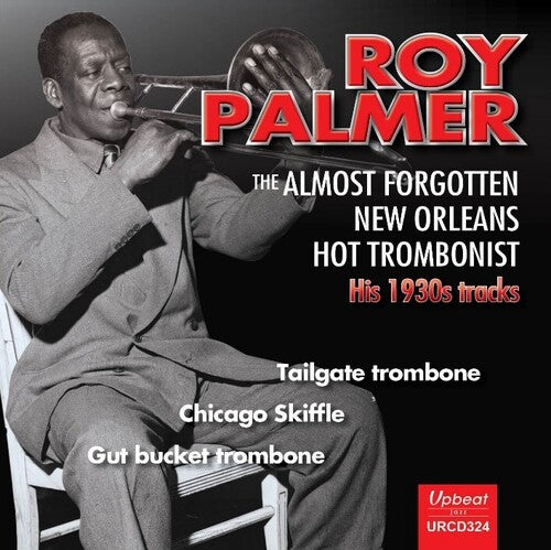 Roy Palmer - Casi olvidado trombonista de Nueva Orleans (CD)