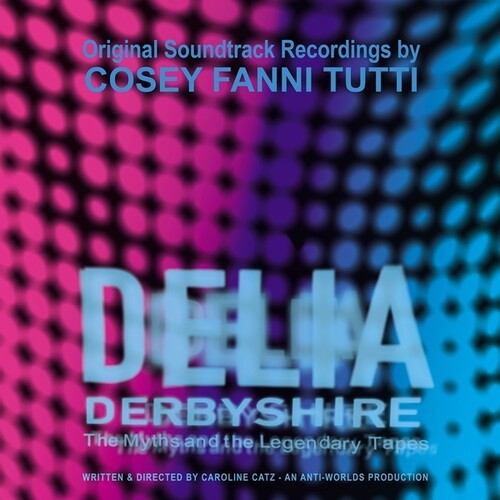 Cosey Fanni Tutti - Delia Derbyshire: Los mitos y las cintas legendarias (vinilo)
