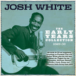 the album cover for Josh White - Early Years Collection 1929-36