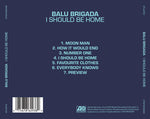 Balu Brigada - I Should Be Home (CD)