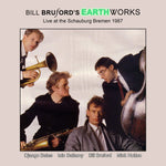 the album cover for Bill Bruford's Earthworks - Live At The Schauburg Bremen 1987