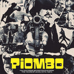 the album cover for Various Artists - PIOMBO – Italian Crime Soundtracks From The Years Of Lead (1973-1981) [2LP]