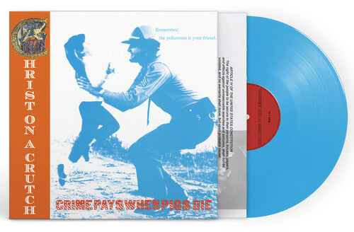 Christ on a Crutch - Crime Pays When Pigs Die - Blue (Vinyl)
