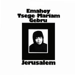 Emahoy Tsege Mariam Gebru - Jerusalem (Vinyl)