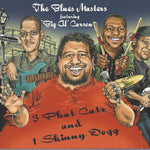the album cover for Big Carson Al & The Blues Masters - 3 Phat Catz And 1 Skinny Dog