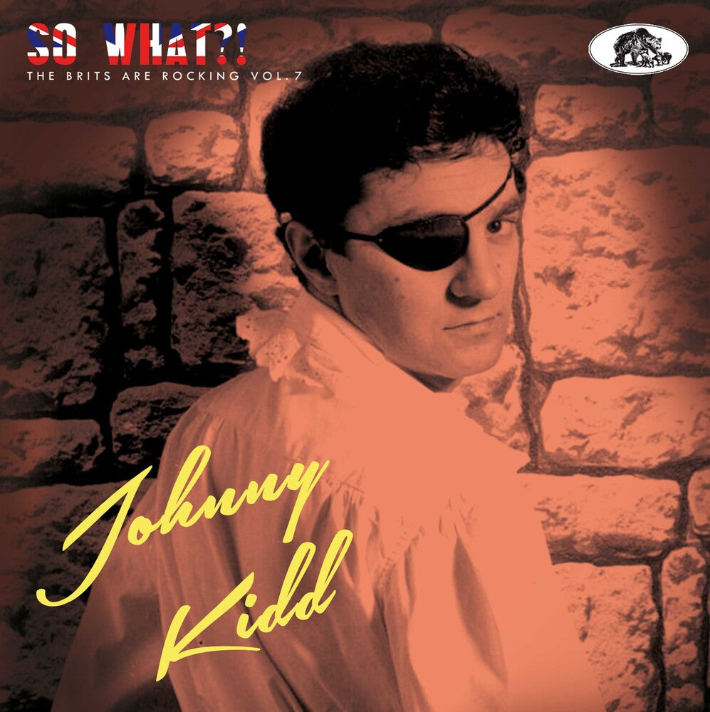 the album cover for Johnny Kidd - So What: The Brits Are Rocking 7