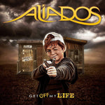 the album cover for Aliados - Get Off My Life