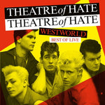 Theatre of Hate - Westworld: Best Of Live (Vinyl)