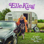 Elle King - Ven a buscar a tu esposa (CD)