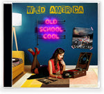 the album cover for Wild America - Old School Cool