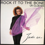 Jade 4 U* : Rock It To The Bone (UK Club Mix) (12")