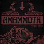 the album cover for Amammoth - Fire Above [Colored Vinyl] (Org) (Can)